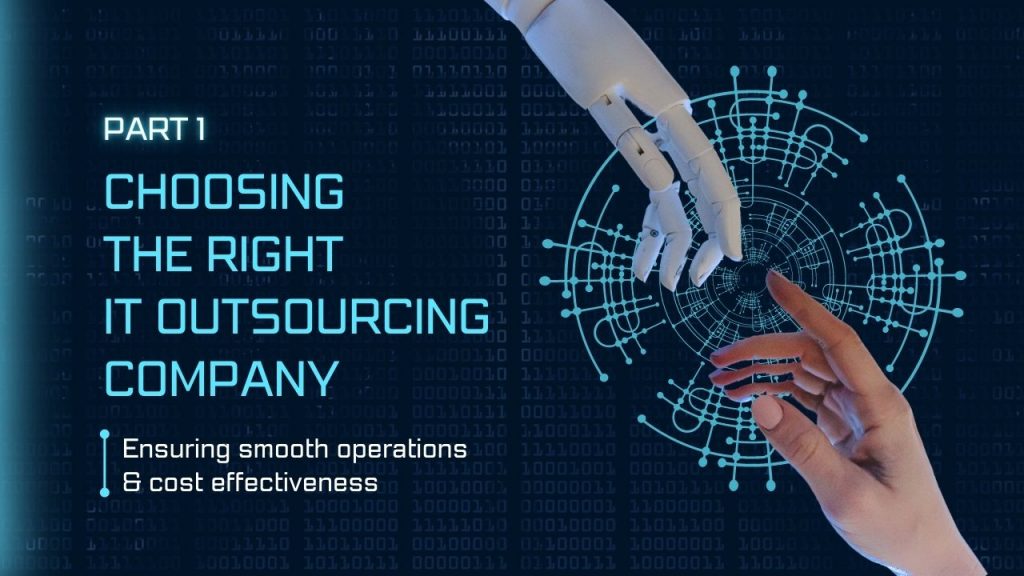 How to Choose the Right IT Outsourcing Company for Your Business Part 1