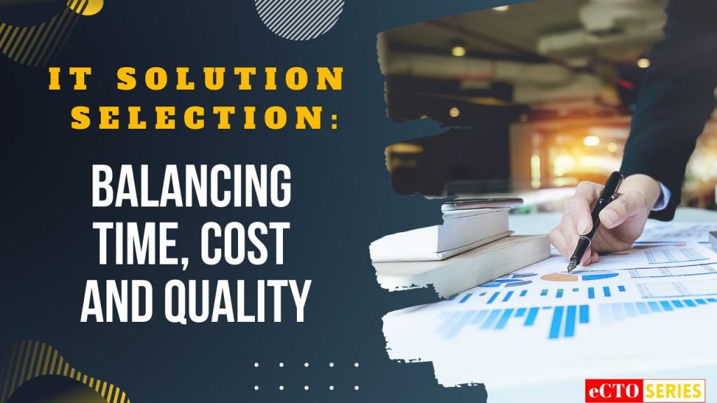 Tips IT Solution Selection Balancing Time, Cost, and Quality